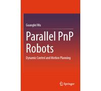 Parallel PnP Robots: Dynamic Control and Motion Planning