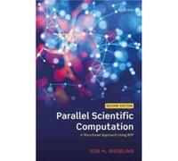 Parallel Scientific Computation - Bisseling Rob H. Professor in scientific computing Professor in scientific computing Mathematics Institute Utrecht Unive Bisseling Rob H. Professor in scientific comp