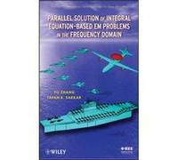 Parallel Solution of Integral EquationBased EM Problems in the Frequency Domain by Y. Zhang Hardcover Book Tapan K. Sarkar, Yu Zhang (Auteur)