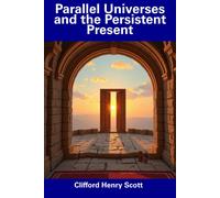 Parallel Universes And The Persistent Present