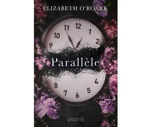 Parallele - Elizabeth O'Roark - Celeste - broché - Roman
