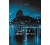 Parallèle vingt-deux Sud - Luc Burton - Trois Colonnes - broché - Roman