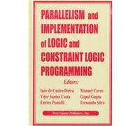 Parallelism and Implementation of Logic and Constraint Logic Programming Enrico Pontelli, Fernando Silva, Gopal Gupta, Ines De Castro Dutra, Manuel Carro, Vitor Santos Costa (Auteur)