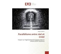 Parallelisme entre reel et irreel Impact sur l'agencement de l'espace dans le cinema d'emir Kusturica - Hager Mekni - Universitaires Europeennes - broché - Etude