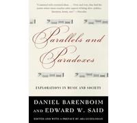 Parallels and Paradoxes Ara Guzelimian, Daniel Barenboim, Edward W. Said (Auteur)