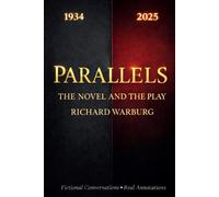 PARALLELS - BOOK AND PLAY: FICTIONAL CONVERSATIONS - REAL ANNOTATIONS