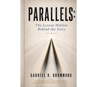 PARALLELS: The Lesson Hidden Behind the Story