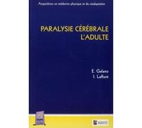 Paralysie cerebrale : l'adulte Isabelle Laffont (Direction), Émilie Galano (Direction), GALANO/LAFFONT (Auteur)