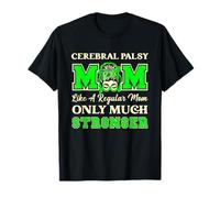Paralysie cérébrale Maman Beaucoup Plus Forte fête des mères CP Warrior T-Shirt