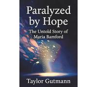 Paralyzed by Hope: The Untold Story of Maria Bamford