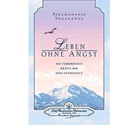 Paramahansa Yog Leben ohne Angst: Die verborgenen Kräfte der Seele entw (Relié)