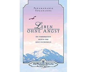 Paramahansa Yog Leben ohne Angst: Die verborgenen Kräfte der Seele entw (Relié)