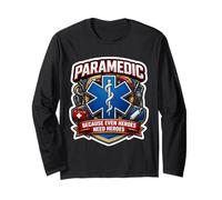 Paramedic Because Even Heroes Need Heroes EMT Slogan Citation Manche Longue