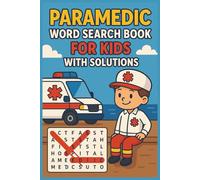 Paramedic Word Search Book for Kids with Solutions: Fun & Educational Puzzle Book About First Responders, Ambulances & Medical Heroes | Large Print ... Gift for Vacations, Holiday and Free Times