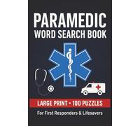 Paramedic Word Search Book: Large Print Puzzle Collection with 100 Puzzles and 2000 Unique Words on EMS, Medical Skills & Emergency Care