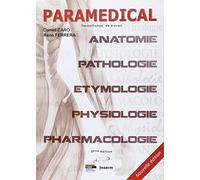 Paramédical technifiches de travail: anatomie, physiologie, pathologie, pharmacologie et étymologie
