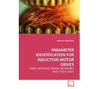 Parameter Identification For Induction Motor Drives: Using Artificial Neural Networks And Fuzzy Logic