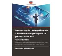 Paramètres de l'écosystème de la maison intelligente pour la gentrification et la revitalisation