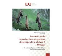 Paramètres de reproduction et système d'élevage de la chèvre à M'vuazi De Mbanza-Ngungu en République Démocratique du Congo - Richard Gasiga Sabimana - Universitaires Europeennes - broché - Etude