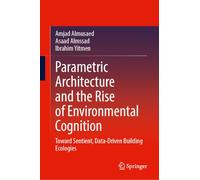 Parametric Architecture and the Rise of Environmental Cognition: Toward Sentient, Data-Driven Building Ecologies