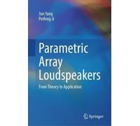 Parametric Array Loudspeakers: From Theory to Application