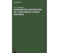 Parametric Estimates by the Monte Carlo Method - G. A. Mikhailov - De Gruyter - Livre en Anglais G. A. MikhailovG. A. Mikhailov (Auteur)