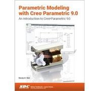 Parametric Modeling with Creo Parametric 9.0 by Randy H. Shih Randy H. Shih (Auteur)