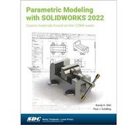 Parametric Modeling with SOLIDWORKS 2022 by Paul J. Schilling Paul J. Schilling (Auteur)