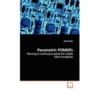 Parametric POMDPs: Planning in continuous spaces for mobile robot navigation
