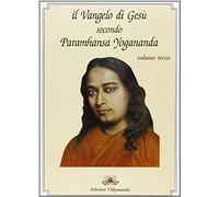 Paramhansa Yogananda, S: Vangelo Di Gesù Secondo Paramhansa