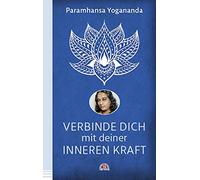 Paramhansa Yogananda Verbinde dich mit deiner inneren Kraft (Poche)