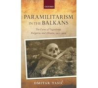 Paramilitarism in the Balkans: The Cases of Yugoslavia, Bulgaria, and Albania 1917-1924