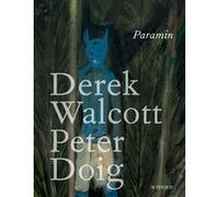 Paramin Peter Doig (Auteur), Harry Jancovici (Editeur du volume), Derek Walcott (Auteur), Peter Willberg (Conception), Pierre Vinclair (Traduction)