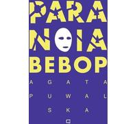 Paranoia Bebop - Agata Puwalska (livre en polonais)