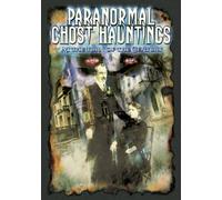 Paranormal Ghost Hauntings at Turn of The Century