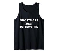 Paranormal Ghosts are Just Introvertis Haunting Saying Débardeur