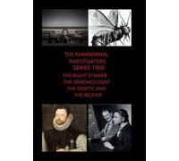 Paranormal Investigators Series Two The Night Stalker The Demonologist The Skeptic And The Believer