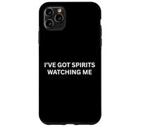 Paranormal I've Got Spirits Watching Haunting Saying Coque pour iPhone 11 Pro Max