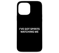 Paranormal I've Got Spirits Watching Haunting Saying Coque pour iPhone 13 Pro Max