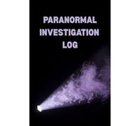 Paranormal Log Book: Record all of the evidence gathered during paranormal investigations.