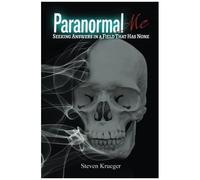 Paranormal Me: Looking For Answers In A Industry That Has None
