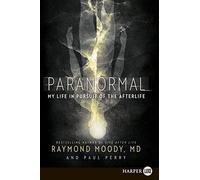 Paranormal: My Life in Pursuit of the Afterlife