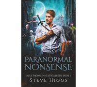 Paranormal Nonsense: Blue Moon Investigations Book 1 - A Supernatural Thriller