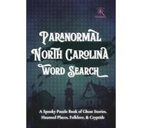 Paranormal North Carolina Word Search: A Spooky Puzzle Book of Ghost Stories, Haunted Places, Folklore, & Cryptids