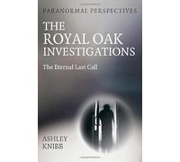 Paranormal Perspectives - The Royal Oak Investigations: The Eternal Last Call