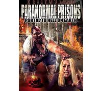 Paranormal Prisons: Portal to Hell on Earth