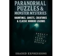 Paranormal Puzzles & Monster Mysteries: Crossword Book of Hauntings, Ghosts, Creatures & Classic Horror Legends,