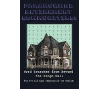 Paranormal Retirement Communities: Word Searches From Beyond the Bingo Hall with Easy to Read Print about Ghost, Elderly and More I 6x9 inches, 112 pages I ... Gift for Vacations, Holidays and More