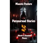 Paranormal Stories 3: Ghost & Haunted Places