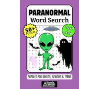 Paranormal Word Search Puzzle Book: 50+ Fun & Easy-to-Read Puzzles Exploring Ghosts, UFOs & The Unexplained, Gift for Paranormal Investigators & Mystery Fans, Adults, Seniors & Teens